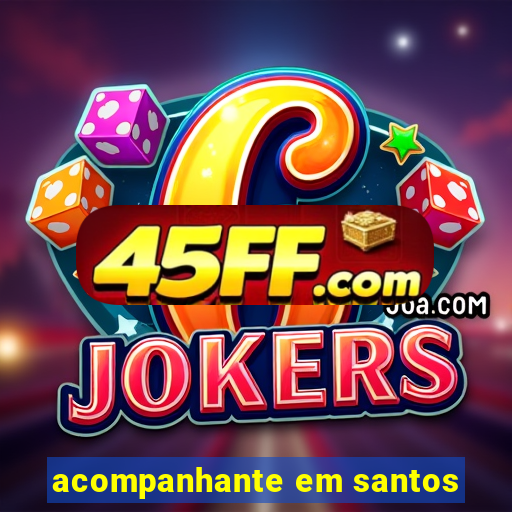 acompanhante em santos